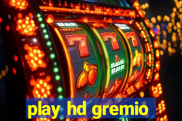 play hd gremio